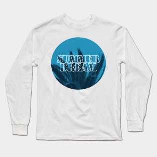 SUMMER DREAM Long Sleeve T-Shirt